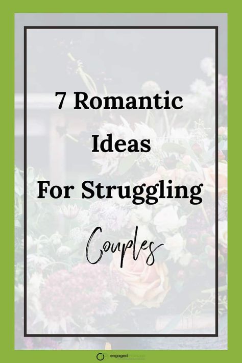 7 Romantic Ideas For Struggling Couples How To Communicate Better, Marriage Struggles, Relationships Tips, Romantic Ideas, Relationship Struggles, About Relationships, Types Of Relationships, Get My Life Together, Marriage Problems