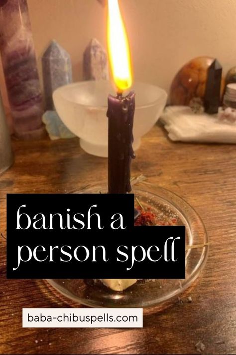 banish a person spell Banish Person Spell, Witch Spell To Get Rid Of Someone, Spell To Make Someone Feel Better, Black Candle Spells Banishing, Removing Someone From Your Life Spell, Spell To Ruin Someones Life, Witchcraft Banishing Spells, Spell To Repel Someone, Banish Spell Person