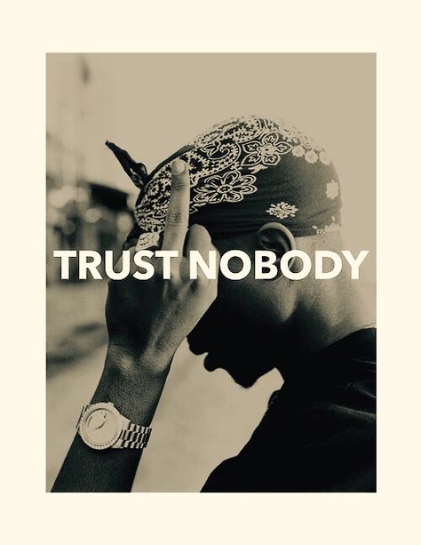 Trust Nobody Quotes, Nobody Quotes, Thug Life Quotes, Tupac Art, 2pac Quotes, Tupac Wallpaper, Tupac Quotes, Uk English, Desain Editorial