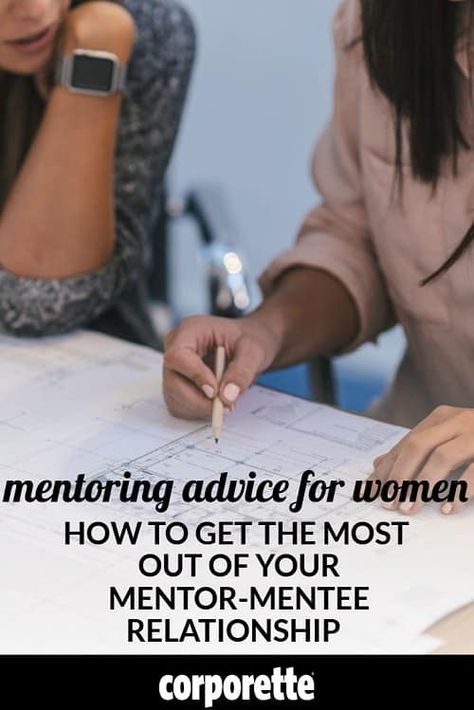 Mentoring Advice: How to Be a Great Mentee (and How to be a Great Mentor) - Corporette.com How To Mentor Someone, Internship Tips, Mentor Mentee, Mentor Quotes, Career Building, Academic Advising, Corporate Life, Work Advice, Mentor Program