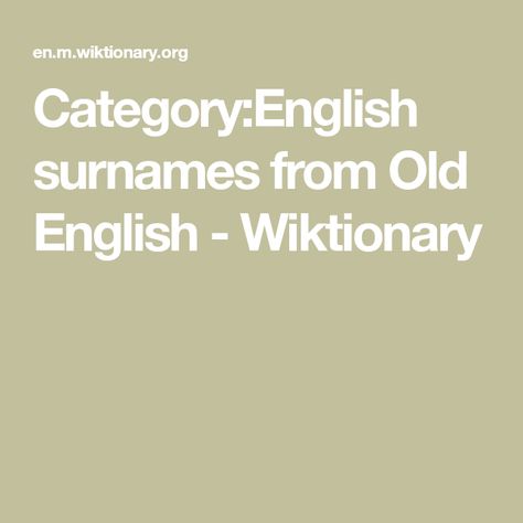 Category:English surnames from Old English - Wiktionary Old English Language, English Surnames, Fantasy Names, Novel Writing, Old English, Writing Tips, English Language, Genealogy, Romance