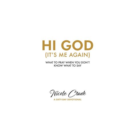 About the Book Hi God (It s Me Again) is for those moments when we need to stop, be still, and remember who God is. We know we should go to God amidst the craziness, but how can we find the time? And once we get with him, what do we even say? In this 60-day devotional, Pastor Nicole Crank empowers readers with biblical affirmation, reminding them that God is in control of their chaos and has purpose in their pain. Sharing short and simple words of encouragement, she meets readers in the everyday Leadership Strengths, I Miss You Dad, God Is In Control, Faith Church, Miss You Dad, Inspirational Speaker, Its Me, Bible Encouragement, Simple Words