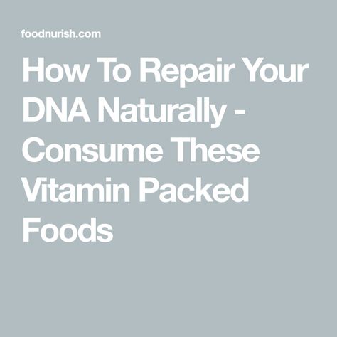 How To Repair Your DNA Naturally - Consume These Vitamin Packed Foods Resveratrol Benefits, Vitamin B3 Niacin, Yellow Vegetables, Vitamin Packs, Dna Repair, Proper Diet, Natural Remedy, Foods To Eat, Hair Health