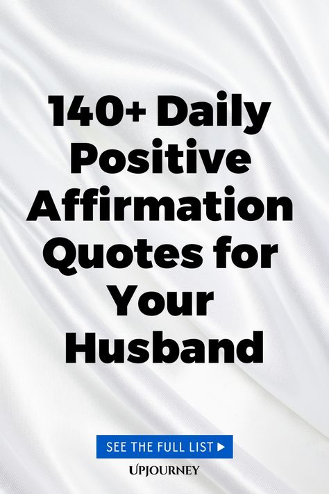 140+ Daily Positive Affirmation Quotes for Your Husband Gratitude For My Husband, Words Of Appreciation And Thanks Quotes For Husband, Sweet Affirmation Words For Him, Affirmation For Husband Marriage, Quotes Of Appreciation For Him, Daily Affirmations Husband, Gratitude For Husband, Daily Affirmations For Husband, Love Affirmations For Him