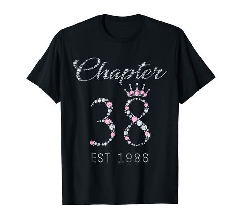 PRICES MAY VARY. Chapter 38 EST 1986 Girly Pink Crown 38th Birthday gifts Tee for women, ladies. This glamorous Tee is a perfect gift for 38 Years old friend wife sister mom lady. Great idea for 38th birthday party Mother's Day New Year Christmas Thanksgiving gifts If you or your mama mother auntie sister wife who are having a 38th birthday party, this Chapter 38 EST 1986 tee with Girly Pink Crown and number 38 design is cool to celebrate their milestone - 38 Years of being awesome Tee. Lightwei 62nd Birthday, Pink Crown, Birthday Tshirts, Birthday Tee, Womens T Shirt, Tees For Women, Thanksgiving Gifts, Christmas Thanksgiving, Unique Tshirts