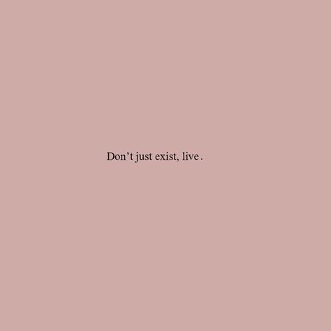 Jaz⚡️ on Instagram: “Existing is exhausting, living is amazing. Live everyday doing what YOU want to do! Don’t just exist and let the world bring you down and…” Good Luck Caption, Bujo Quotes, Citations Instagram, Best Success Quotes, Short Positive Quotes, Life Is Too Short Quotes, Bio Ideas, Simple Quotes, Wise Words Quotes