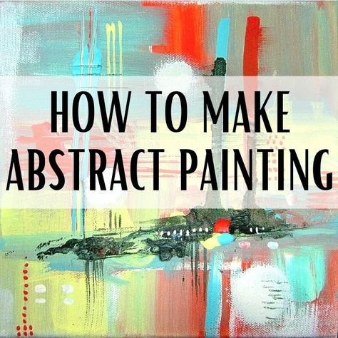 How to easily make an abstract painting on a canvas Abstract Art How To Make, Making Abstract Art Canvases, How To Paint An Abstract Painting, Simple Abstract Wall Art, How To Paint An Abstract Canvas, Abstract Art Painting Diy Easy, How To Do Abstract Art, How To Paint Abstract Canvas, Large Abstract Painting Diy