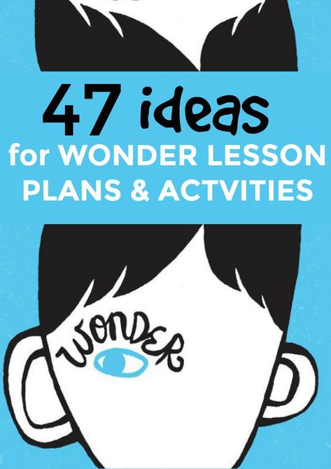 47 Ideas for Wonder Lesson Plans and Activities #wonder #lesson #teacher #homeschooling #homeschool #childrensbooks Wonder Book Cover, Movie Lesson Plans, Teaching Wonder, Wonder Novel, School Tricks, Wonder Activities, Kindness Lessons, Literature Lessons, Lesson Plan Book