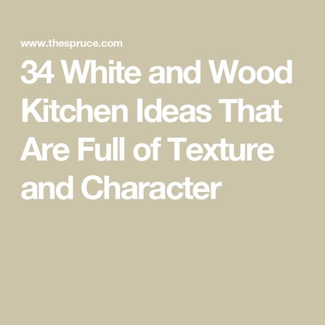 34 White and Wood Kitchen Ideas That Are Full of Texture and Character Kitchen Cabinets Wood On Bottom White On Top, White Kitchen Wood Accents, Wood Lower Cabinets White Upper, White Uppers Wood Lowers, White And Wood Kitchen Ideas, White Upper Cabinets Wood Lower, White Kitchen With Wood Accents, White And Wood Kitchen, Cream Colored Cabinets