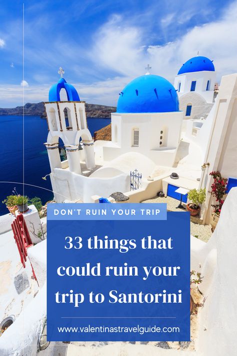 Looking for things to do in Santorini? There are so many beautiful places to see in Santorini and to make sure you won't ruin your vacation, read this list of mistakes first-time travelers make in Santorini so you will make sure to avoid them, don't miss it! Santorini travel tips | Santorini vacation | things to don't do in Santorini | mistake to avoid in Santorini Santorini Itinerary, Greece And Italy, Greece Itinerary, Greece Trip, Traveling Europe, Balkans Travel, Santorini Travel, Blue Roof, Greece Travel Guide