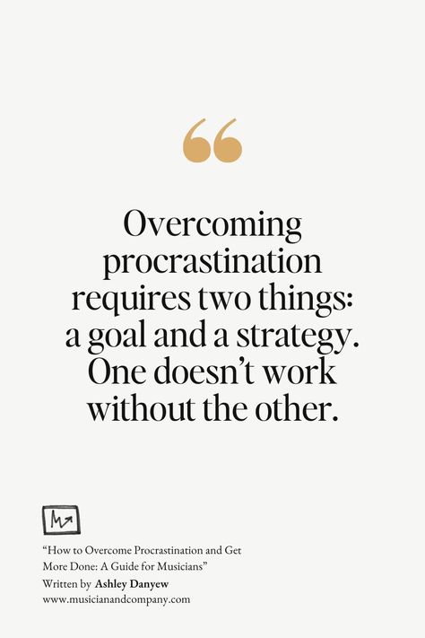 How to Overcome Procrastination and Get More Done | Musician & Co. Overcome Procrastination, Overcoming Procrastination, Stop Procrastinating, Wellness Resources, Making Excuses, How To Stop Procrastinating, Best Motivational Quotes, Perfectionism, How To Work