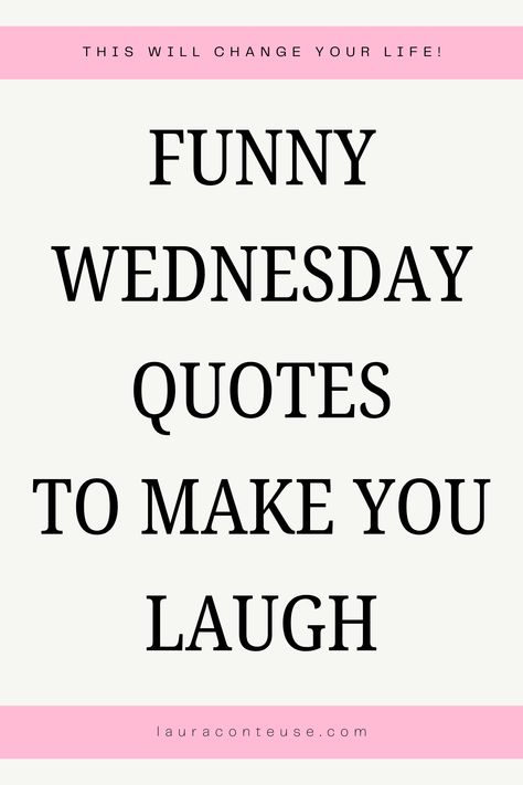 a pin that says in a large font Funny Wednesday Quotes to Make You Laugh Wednesday Quotes Good Morning Humor, Winning Wednesday Motivation, Hump Day Quotes Motivation Wednesday, Quotes About Wednesday, Wednesday Motivation Inspiration Wisdom, Wednesday Morning Greetings Funny, Its Wednesday Quotes, Good Morning Wednesday Funny, Funny Hump Day Quotes