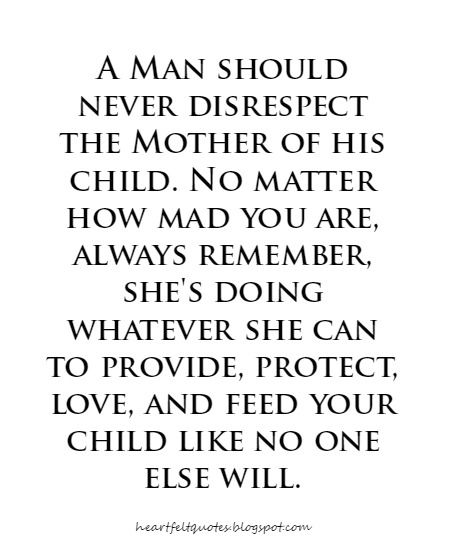 A Man should never disrespect the Mother of his child. No matter how mad you are, always remember, she's doing whatever she can to provide, protect, love, and feed your child like no one else will. Deadbeat Dad Quotes, Absent Father Quotes, Single Mother Quotes, Love And Life Quotes, Breathing Fire, My Children Quotes, Mommy Quotes, Mom Life Quotes, Motiverende Quotes