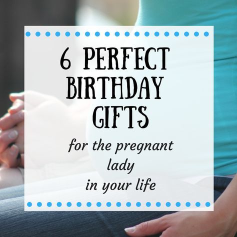 6 Perfect Birthday Gifts for Your Pregnant Wife, Girlfriend, or Daughter Gift Ideas For Pregnant Women, Women Gifts Ideas, Gifts For Pregnant Wife, Gifts For Pregnant Women, Women Gift Ideas, Baby Birthday Gifts, Pregnant Wife, Preparing For Baby, Wife Birthday