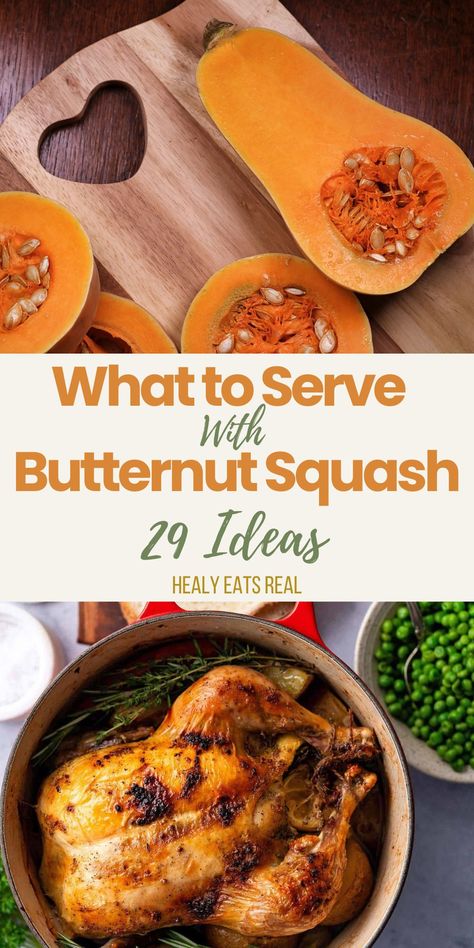 Butternut squash halves on a wooden board and a cooked whole chicken in a pot. The text overlay reads, "What to Serve With Butternut Squash - 29 Ideas" by Healy Eats Real. What To Eat With Butternut Squash, What To Serve With Butternut Squash, What Goes With Butternut Squash, Butternut Squash Dinner Ideas, Dinner With Butternut Squash, Grain Free Bread Recipe, Baked Halloumi, Real Posts, Whole 30 Dessert