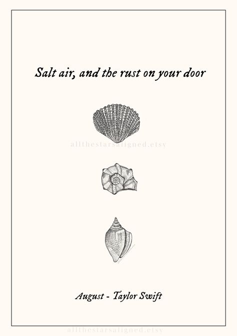 Salt Air Tattoo Taylor Swift, Salt Air And The Rust On Your Door Aesthetic, Salt Air Taylor Swift, Salt Air Tattoo, Salt Air And The Rust On Your Door, Taylor Swift Folklore Era Aesthetic, Folklore Era Aesthetic, Taylor Swift August Lyrics, August Taylor Swift Lyrics