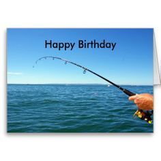 Fishing Birthday Quotes, Happy Birthday Fishing, Happy Birthday Wishes For Him, Birthday Fishing, Happy Birthday Man, Birthday Wishes For Him, Fishing Cards, Happy Birthday Brother, Birthday Wishes And Images