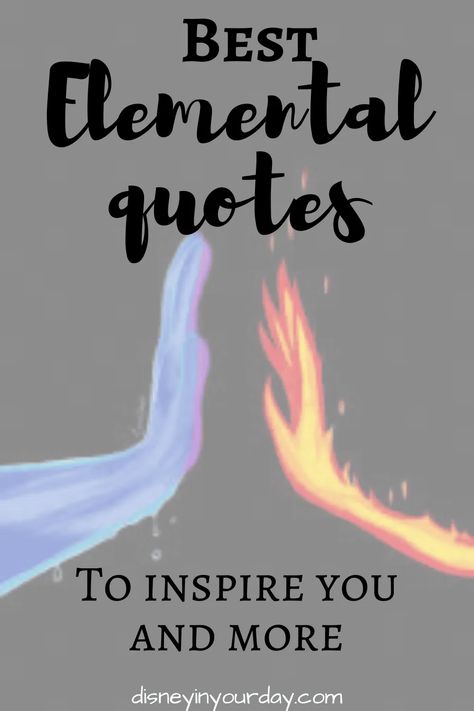 Disney Pixar Elemental quotes - Disney in your Day Disney Goodbye Quotes, Pixar Quotes Inspirational, Elemental Movie Pixar Quotes, In My Element Quotes, Disney Quotes About Growing Up, Elemental Movie Quotes, Disney Positive Quotes, Elemental Quotes Movie, Up Quotes Disney Pixar