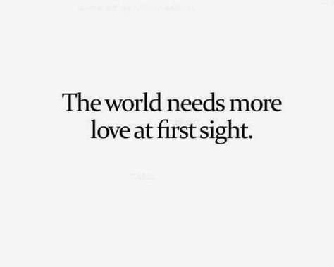 The world needs more love at first sight. Love Quotation, Inspirational Words Of Wisdom, Quotes About Love, Quotes Of The Day, Best Love Quotes, Crazy Love, Love Tips, More Love, Lost Love