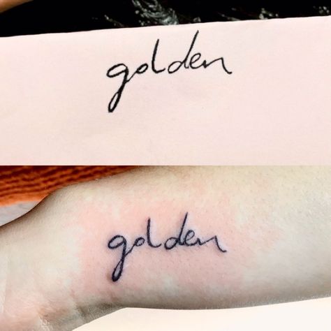 Harry Styles Tattoos Golden, Golden Tattoo Word, Golden Tattoo Harry Styles, Harry Styles Handwriting Tattoo, Hs Tattoo, Harry Styles Handwriting, Harry Styles Tattoos Inspiration, Harry Styles Inspired Tattoos, Golden Tattoo