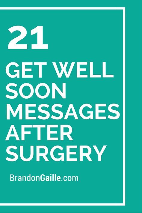 21 Get Well Soon Messages After Surgery Get Well Card Messages, Surgery Quotes, Greeting Card Sentiments, Get Well Soon Quotes, Get Well Soon Messages, Recovery Cards, Get Well Messages, Get Well Quotes, Get Well Wishes