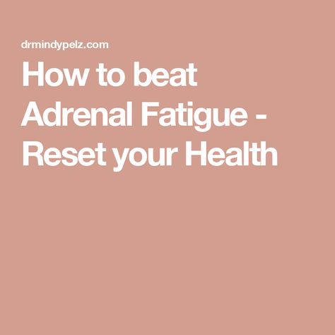 How to beat Adrenal Fatigue - Reset your Health How To Treat Adrenal Fatigue, Adrenal Reset, Adrenal Fatigue Symptoms, Feeling Dizzy, Holistic Practitioner, Parasympathetic Nervous System, Adrenal Fatigue, Stressful Situations, Good Fats