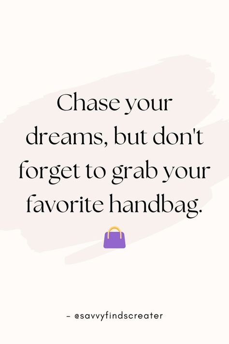 Handbags, Dream Chaser, Fashion Journey, Ambition and Style, Chase Your Dreams, Style and Ambition Luxury Is A Necessity That Begins, Captions For Bags Business, Bag Quotes Handbags, Rebrand Quotes, Quotes About Bag, Handbag Quotes, Handbag Business, Fashion Jewelry Quotes, Instagram Story Ads