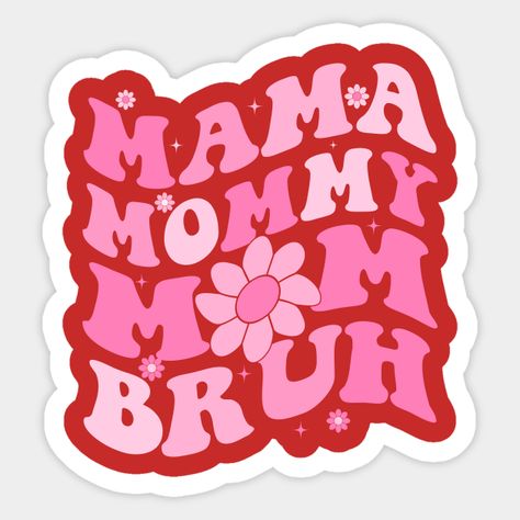 Mama Mommy Mom Bruh Funny Mom Life Mothers Day -- Choose from our vast selection of stickers to match with your favorite design to make the perfect customized sticker/decal. Perfect to put on water bottles, laptops, hard hats, and car windows. Everything from favorite TV show stickers to funny stickers. For men, women, boys, and girls. Freshie Images, Mama Mommy Mom Bruh, Mommy Mom Bruh, Sticker Ideas, Funny Mom, Mom Humor, Custom Magnets, Hard Hats, Car Windows