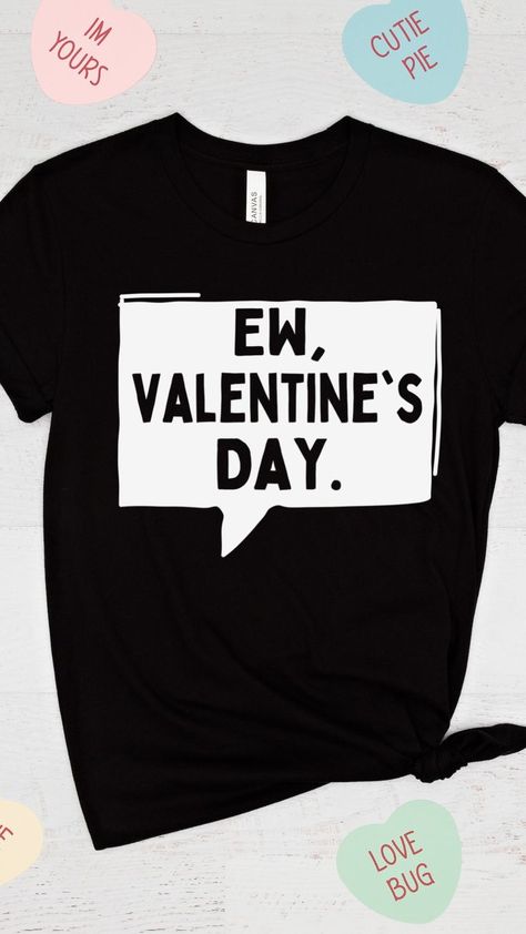 Ew Valentines Day Shirt Valentines Day Tshirt Ideas, Funny Valentine Shirts, Rave Style, Personalised Gifts For Friends, Presents For Best Friends, Opening An Etsy Shop, Shirt Prints, Valentines Day Shirt, Shirts Ideas