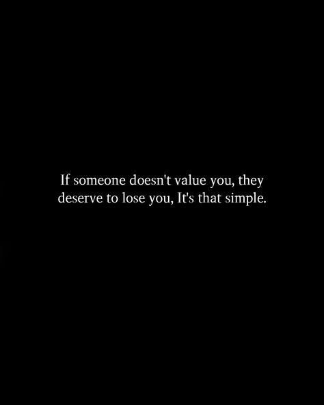 When Someone Doesnt Value You Quotes, He Doesn’t Want You Anymore, He Doesn’t Value Me, He Doesnt Value Me Quotes, When He Doesn't Value You Quotes, No Dating Quotes, Breakup Revenge Quotes, No One Deserves Me Quotes, Best Revenge Quotes Relationships