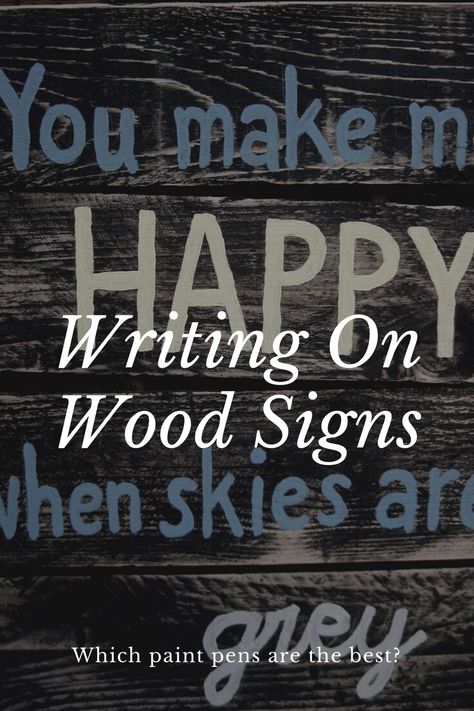 Writing On Wood, Best Pens For Writing, Write On Wood, Wood Signs Diy, White Paint Pen, Best White Paint, Signs Diy, Wood Wedding Signs, Best Paint