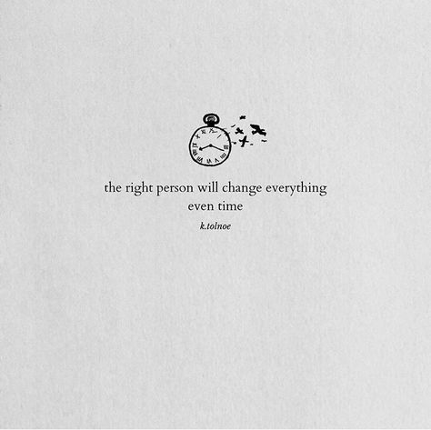 The right person will change everything! Even time. One Person Can Change Your Life Quotes, Choosing The Right Person Quote, The Right Person, Right Person Wrong Time Quotes, Qoutes About Change, The Right Person Quotes, Right Person Wrong Time, Change Your Life Quotes, Books 2024