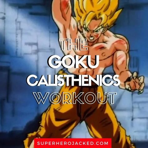 Goku Calisthenics Workout: Train like a Super Saiyan! Chalestenic Workout, Vegeta Workout, Saiyan Workout, Superhero Workouts, Goku Workout, Calisthenics Workout Program, Anime Workout, Superhero Jacked, Calisthenics Workouts