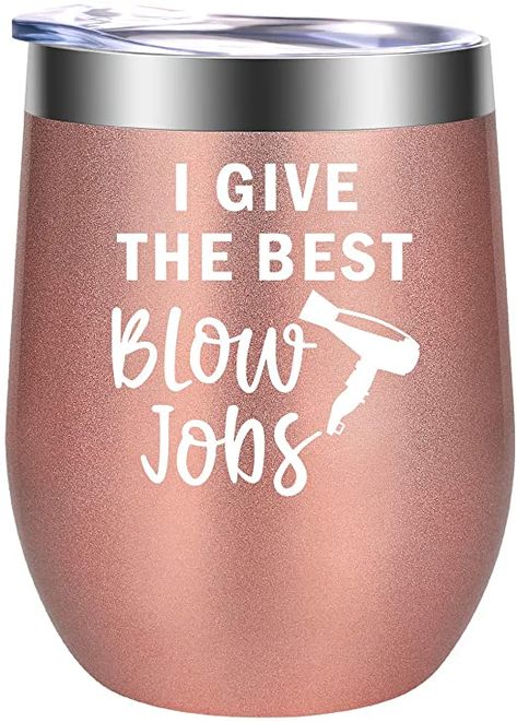 Hairdresser Gifts for Women - I Give the Best Blow - Hair Stylist Gifts - Funny Christmas Gifts for Hair Dresser, Unique Cosmetology Graduation Gifts - Hairstylist Gifts Ideas - GSPY Wine Tumbler Cup Hair Dresser Cup, Hair Dresser Tumbler Cups, Hairstylist Cup Ideas, Cosmetology School Graduation Gifts, Gift Ideas For Hairdressers, Cosmotology Gift Ideas, Hair Dresser Christmas Gift Ideas, Christmas Gifts For Hairstylist, Hair Stylist Tumbler Cup Ideas