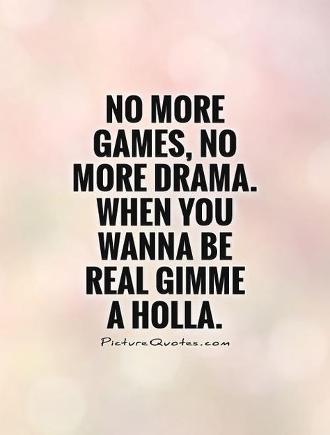 Drama Free Quotes, Let Her Go Quotes, Drama Queen Quotes, Games Quotes, Funny People Quotes, No More Drama, Go For It Quotes, Game Quotes, Gambling Quotes