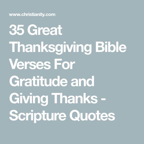 35 Great Thanksgiving Bible Verses For Gratitude and Giving Thanks - Scripture Quotes Gratitude Scripture Quotes, Thankful Bible Verse Gratitude, Thanksgiving Scripture Quotes, Bible Verses For Gratitude, Thankful Quotes Christian, Thankfulness Scripture, Religious Thanksgiving Quotes, Gratitude Bible Verses, Thank You Scripture