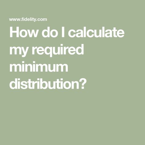 How do I calculate my required minimum distribution? Retirement Calculator, Tax Advisor, Roth Ira, Retirement Income, Additional Income, Retirement Plan, Paying Taxes, Retirement Accounts, Saving For Retirement