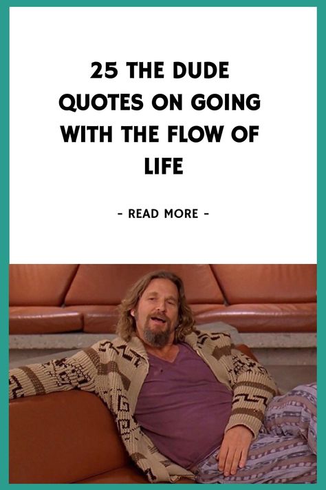 25 The Dude Quotes on Going With the Flow of Life https://www.quoteambition.com/the-dude-quotes The Big Lebowski Quotes, The Big Lebowski Wallpaper, The Dude Big Lebowski, Big Lebowski Quotes, The Dude Quotes, Bowling Quotes, Going With The Flow, Owe Money, Flow Of Life