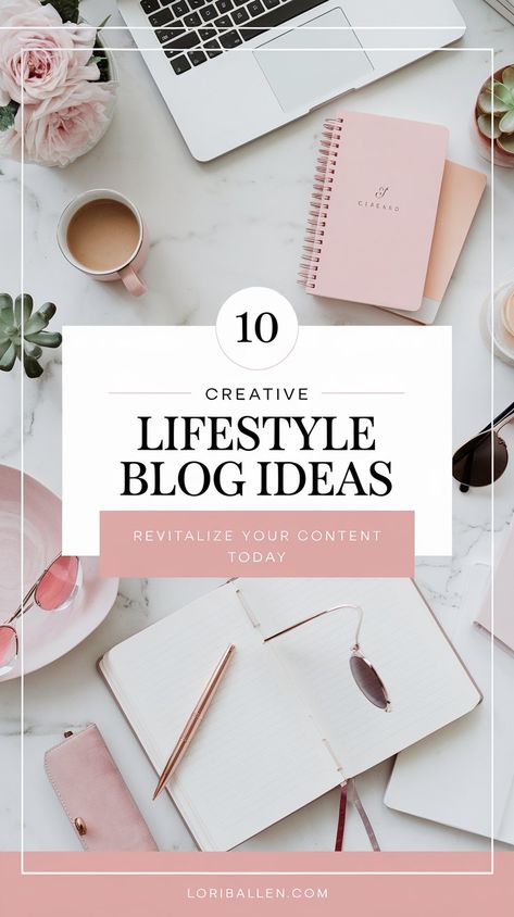 The background features a clean, minimalist desk setup with a laptop, a stylish notebook, acup of coffee, and a small plant. There are also fashion-related accessories like sunglasses and a stylish pen. The color palette is light and airy, with blush pinks, soft whites, and muted grays. There is text overlay with the primary text "10 Creative Lifestyle Blog Ideas" and the subtext "Revitalize Your Content Today". Blog Ideas Topics, Lifestyle Blog Ideas, Blog Post Topics, Diy Home Projects, Creative Lifestyle, Blog Ideas, Wellness Blog, Content Ideas, Work Life Balance