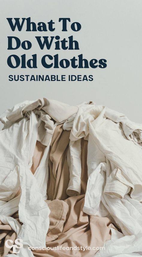 Get ideas for what to do with unwanted clothes in wearable condition, clothes with minor issues, and old clothes that can’t be donated. #oldclothesrefashion #oldclothesreuseideas #howtogetridofunwantedclothes What To Do With Old Clothes, Multiuse Clothing, Clothing Layout, Eco Fashion Design, Recycling Clothes, Sustainable Ideas, Reuse Clothes, Waste Clothing, Ethical Clothing Brands