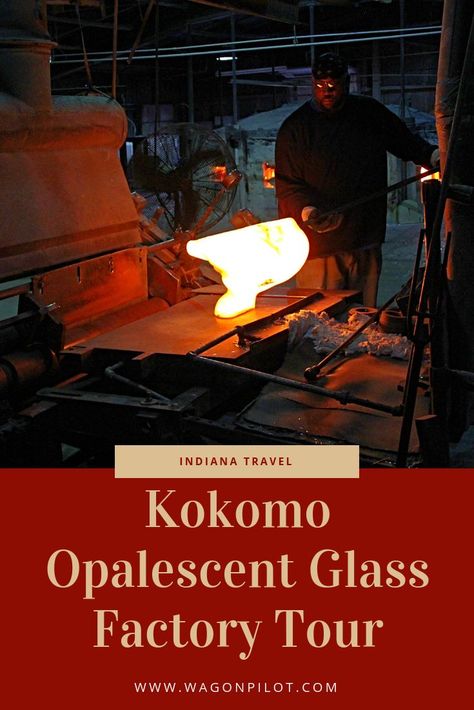 Kokomo Opalescent Glass Factory Tour Indiana Midwest Travel Destinations, Kokomo Indiana, Service Area, Indiana Travel, Indiana Dunes, Midwest Travel, Factory Tours, Family Vacation Destinations, Great Smoky Mountains National Park