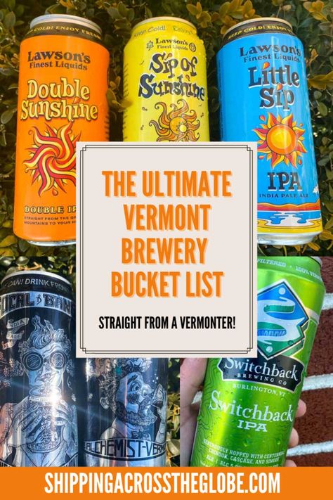 Text in orange reads "The Ultimate Vermont Brewery Bucket List, Straight from a Vermonter!" Shows three beer brightly colored beer cans in the top pane with silver and black cans on the bottom right and a lime green can on the right. Vermont Road Trip, Travel Vermont, Ludlow Vermont, Visit Vermont, Vermont Travel, Fall Beers, Fall Destinations, Manchester Vermont, Vermont Vacation