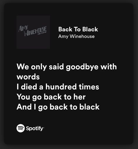 Back To Black Lyrics, Spotify Captions, Back To Black Amy Winehouse, Amy Winehouse Lyrics, Black Lyrics, Goodbye Lyrics, Maddest Obsession, Yearbook Quotes, Spotify Lyrics