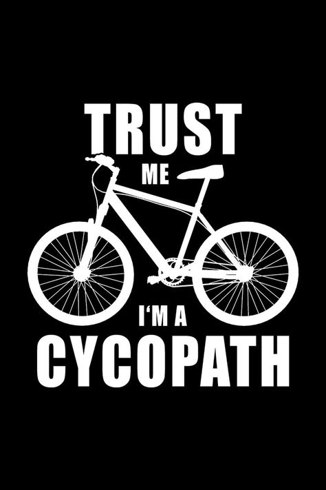 Cycopath Mountain Biking Quotes, Lipstick Quotes, Rider Bike, Bike Quotes, Cycling Quotes, Trust Me, Mountain Bike, Follow For More, Mountain Biking