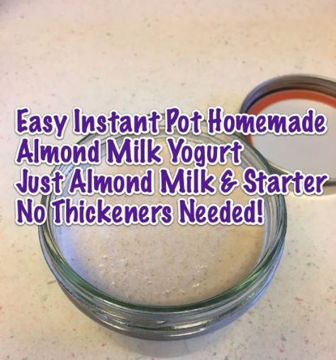 Easy Homemade 2-Ingredient Almond Milk Yogurt - No Thickeners Needed! (Also Makes Homemade Almond Milk!) - The Happy Gluten Free Vegan Almond Yogurt Instant Pot, Almond Yogurt Recipe, Almond Milk Yogurt Instant Pot, Almond Milk Yogurt Recipe, Homemade Almond Milk Yogurt, Probiotic Recipes, Yogurt In The Instant Pot, Soy Free Snacks, Multicooker Recipes