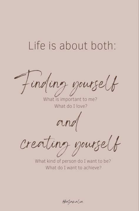 Life is about both: finding yourself and creating yourself Who Do You Want To Be Quotes, How To Value Yourself Quotes, Find Who You Are, Who Do I Want To Be Journal, Finding Value In Yourself, Value Yourself Quotes, Find Purpose Quotes, Discovery Quotes, Self Discovery Quotes