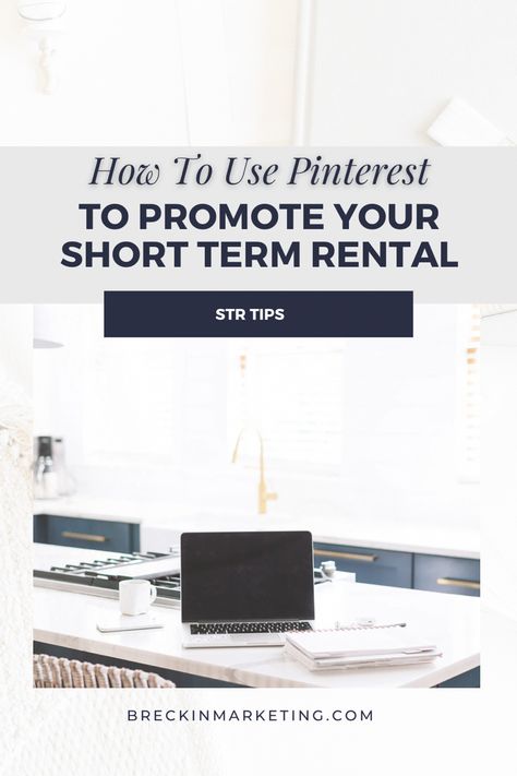 How to use Pinterest for your short term rental House Investment, Airbnb Tips, Property Business, Vacation Rental Management, Booking Website, Pinterest Business Account, Condo Ideas, Airbnb Host, Pinterest Strategy