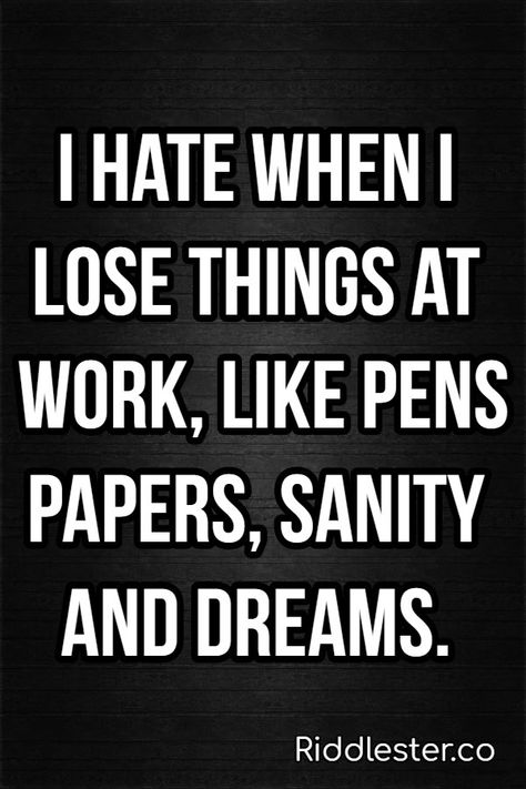 Funny Quotes | Riddlester Job Funny Quotes Humor, Too Much Work Quotes Funny, New Day Funny Quotes, Work Quotes Funny Sarcastic, Not My Job Funny, Funny Reflections For Work, Done Peopling Today Funny, Over Worked Quotes Funny, Work Related Quotes Humor