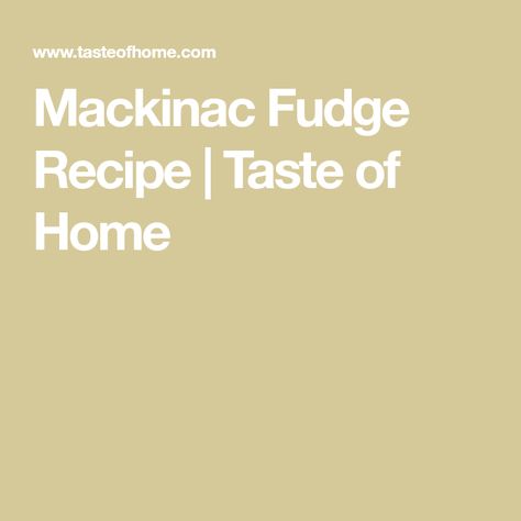 Penuche Fudge Recipe, Mackinac Fudge, Penuche Fudge, Fantasy Fudge Recipe, Fantasy Fudge, How To Make Fudge, Venice Florida, Marshmallow Creme, Fudge Recipe