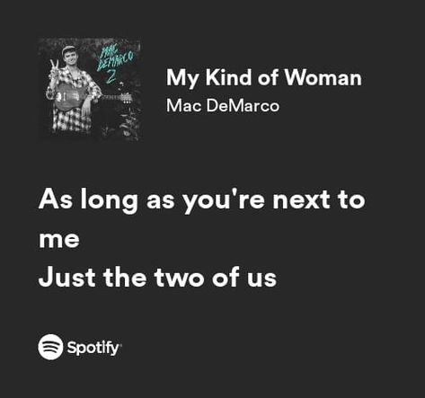 Mac DeMarco - My Kind of Woman My Kind Of Woman Mac Demarco, Mac Demarco Lyrics, Blackbird Singing, Mac Demarco, Wallpaper Notebook, Just The Two Of Us, Divorced Parents, Song Lyric Quotes, Different Feelings